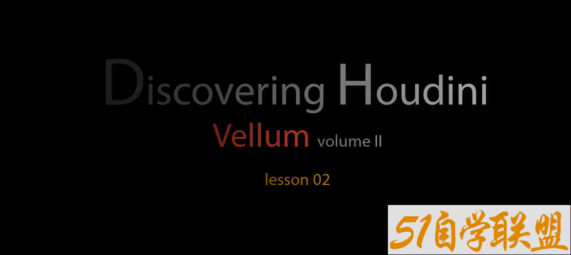 Discovering Houdini Vellum2柔体系统【画质高清有素材】-51自学联盟